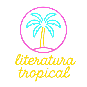 LITERATURA TROPICAL